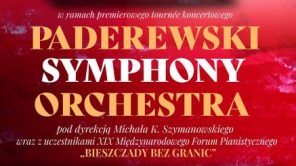 Czytaj więcej o: Koncert PADEREWSKI SYMPHONY ORCHESTRA